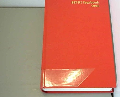 SIPRI Yearbook 1996: Armaments, Disarmament and International Security (SIPRI Yearbook Series)