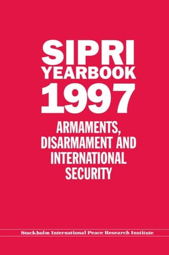 SIPRI Yearbook 1997: Armaments, Disarmament and International Security (SIPRI Yearbook Series)