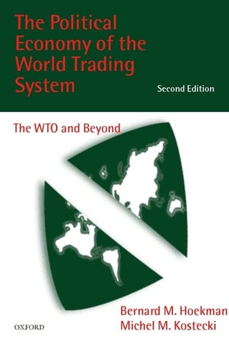 The Political Economy of the World Trading System: The WTO and Beyond