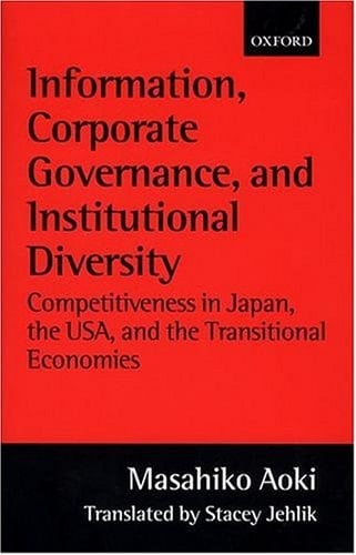 Information, Corporate Governance, and Institutional Diversity: Competitiveness in Japan, the USA, and the Transitional Economies
