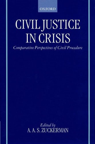 Civil Justice in Crisis: Comparative Perspectives of Civil Procedure