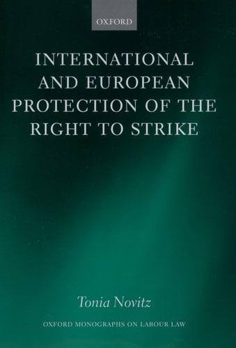 International and European Protection of the Right to Strike (Oxford Labour Law)