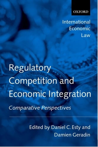 Regulatory Competition and Economic Integration: Comparative Perspectives (International Economic Law Series)