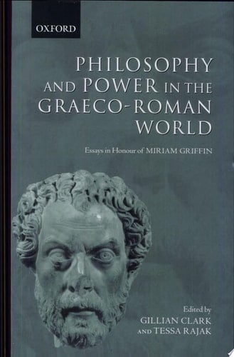 Philosophy and Power in the Graeco-Roman World: Essays in Honour of Miriam Griffin