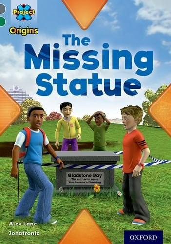 Project X Origins: Grey Book Band, Oxford Level 12: Dilemmas and Decisions: The Missing Statue (Project X Origins)