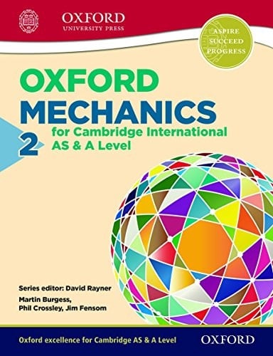 Oxford Mechanics 2 for Cambridge International AS & A Level (CIE A Level)