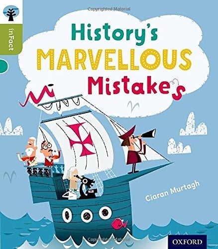 Oxford Reading Tree Infact: Level 7: History's Marvellous Mistakes