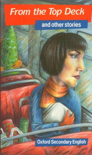 "From the Top Deck" and Other Stories (Oxford Secondary English)