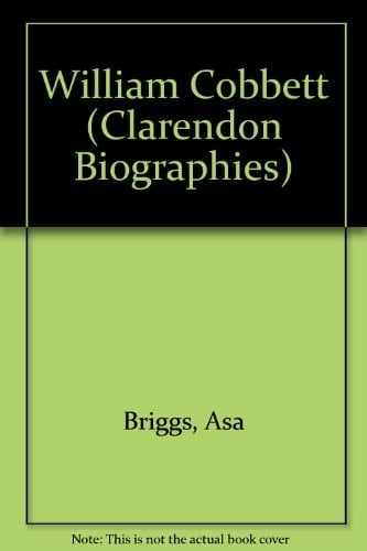 WILLIAM COBBETT (CLARENDON BIOGRAPHIES S.)