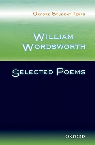 William Wordsworth: Selected Poems (Oxford Student Texts)