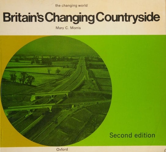 The Changing World: Britain's Changing Countryside