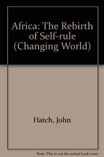 Africa - the rebirth of self-rule (The Changing world, 6)