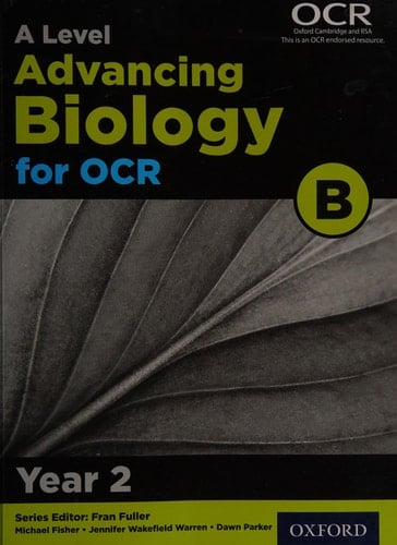 A Level Advancing Biology for OCR B: Year 2