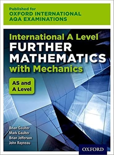 Oxford International AQA Examinations: International A Level Further Mathematics with Mechanics