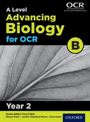 A Level Advancing Biology for OCR B: Year 2