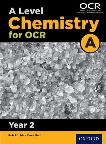 A Level Chemistry for OCR A: Year 2