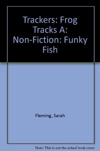 Trackers: Frog Tracks A: Non-fiction: Funky Fish