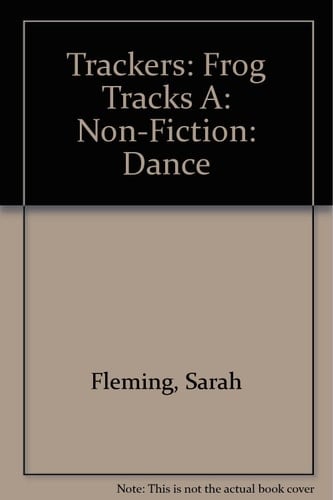 Trackers: Frog Tracks A: Non-fiction: Dance
