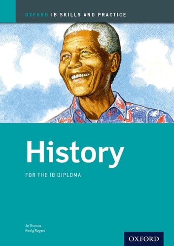 IB History: Skills and Practice Oxford IB Diploma