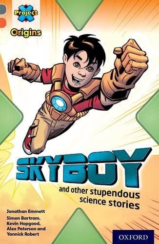 Project X Origins: Grey Book Band, Oxford Level 13: Shocking Science: Skyboy and Other Stupendous Science Stories