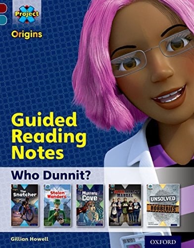Project X Origins: Dark Red Book Band, Oxford Level 18: Who Dunnit?: Guided Reading Notes