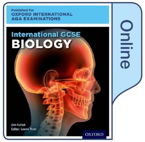 International GCSE Biology for Oxford International AQA Examinations: Online Textbook