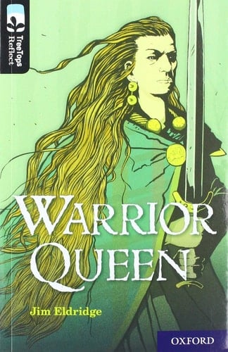 Oxford Reading Tree TreeTops Reflect: Oxford Level 20: Warrior Queen