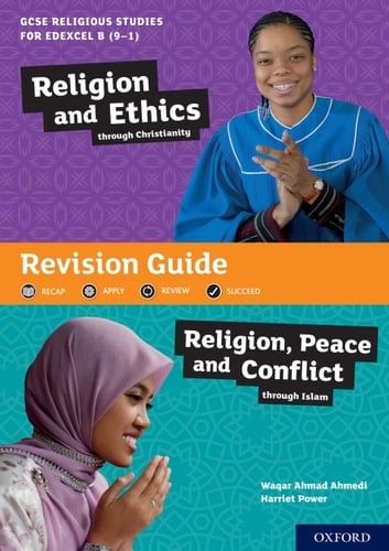 GCSE Religious Studies for Edexcel B (9-1): Religion and Ethics through Christianity and Religion, Peace and Conflict through Islam Revision Guide