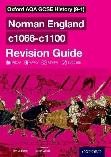 Oxford AQA GCSE History (9-1): Norman England c1066-c1100 Revision Guide: Get Revision with Results (Oxford AQA GCSE History (9-1))