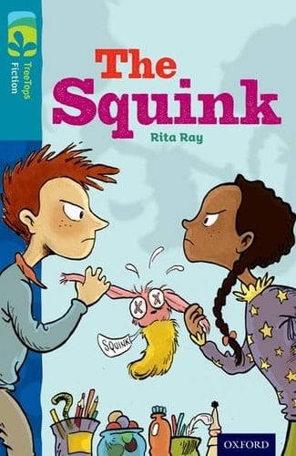 Oxford Reading Tree TreeTops Fiction: Level 9 More Pack A: The Squink (Oxford Reading Tree TreeTops Fiction)