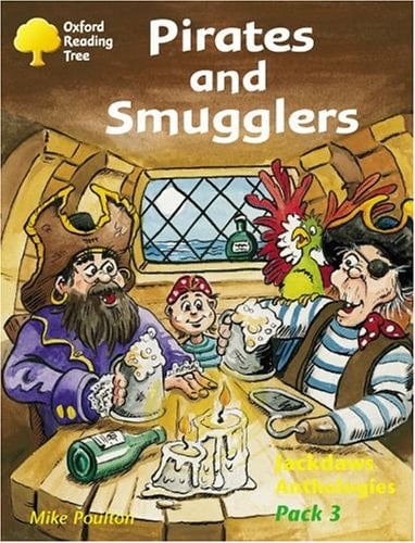 Oxford Reading Tree: Stages 8-11: Jackdaws Anthologies: Pack 3: Pirates and Smugglers