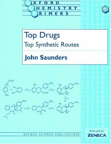 Top Drugs: Top Synthetic Routes (Oxford Chemistry Primers)