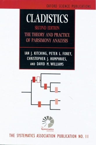 Cladistics: The Theory and Practice of Parsimony Analysis (Oxford Science Publications)