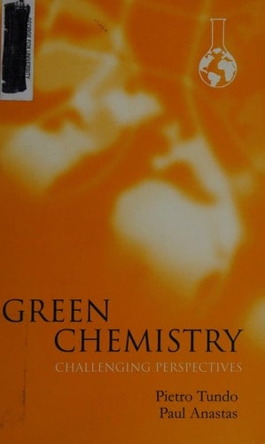 Green Chemistry: Challenging Perspectives (Green Chemistry Series)