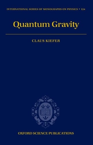 Quantum Gravity (International Series of Monographs on Physics, 124)