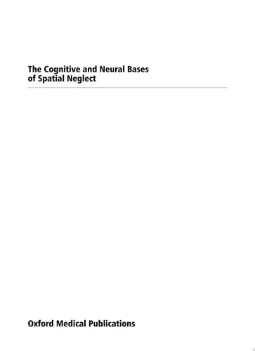The Cognitive and Neural Bases of Spatial Neglect