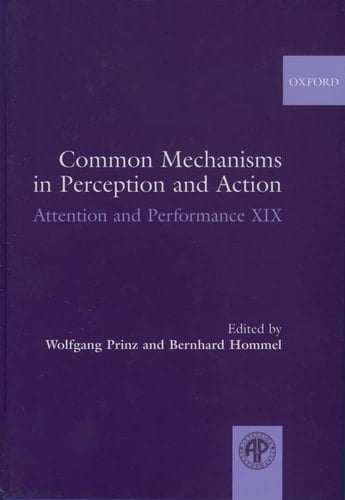 Common Mechanisms in Perception and Action (Attention and Performance Series, XIX)