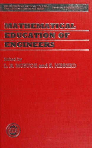 Mathematical Education of Engineers (The Institute of Mathematics and its Applications Conference Series, New Series, 57)