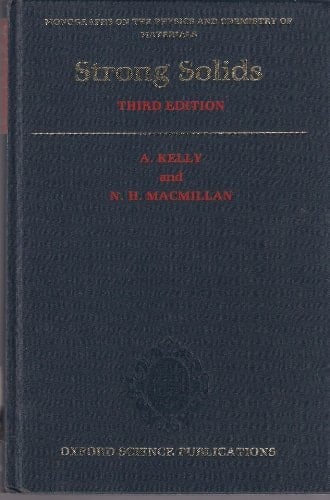 Strong Solids (Monographs on the Physics and Chemistry of Materials)