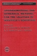 Approximations and Numerical Methods for the Solution of Maxwell's Equations (The Institute of Mathematics and its Applications Conference Series, New Series, 65)