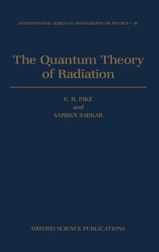 The Quantum Theory of Radiation (International Series of Monographs on Physics, 86)
