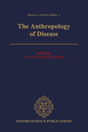 The Anthropology of Disease (Biosocial Society Series, 5)