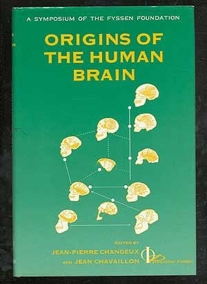 Origins of the Human Brain (A Fyssen Foundation Symposium)
