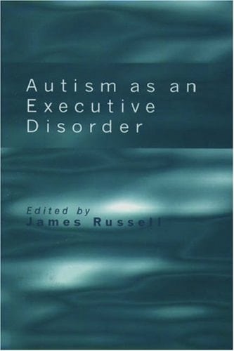 Autism As an Executive Disorder