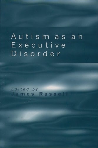 Autism As an Executive Disorder