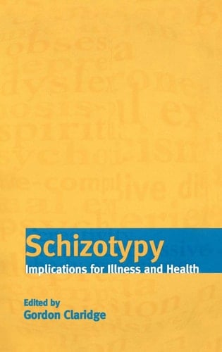 Schizotypy: Implications for Illness and Health