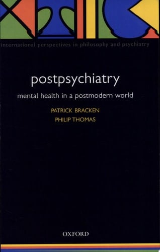 Postpsychiatry: Mental Health in a Postmodern World (International Perspectives in Philosophy and Psychiatry)