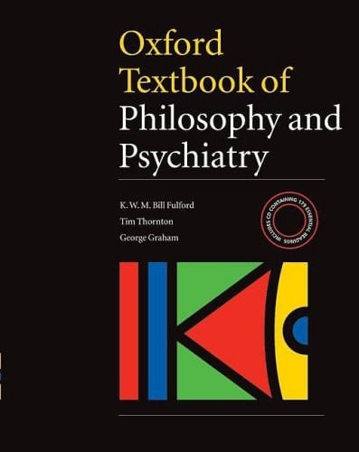 Oxford Textbook of Philosophy of Psychiatry (International Perspectives in Philosophy and Psychiatry)