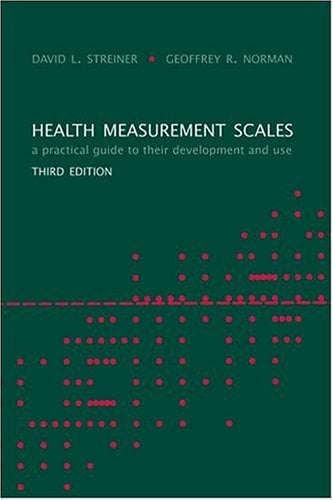 Health Measurement Scales: A Practical Guide to Their Development and Use (Oxford Medical Publications)