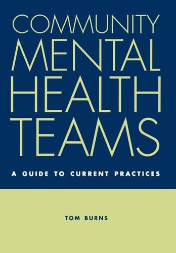 Community Mental Health Teams: A Guide to Current Practices